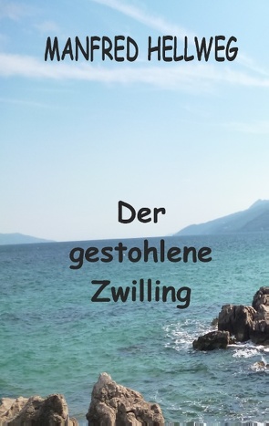 Der gestohlene Zwilling von Hellweg,  Manfred