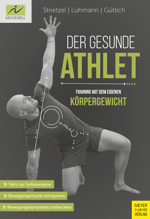 Der gesunde Athlet – Training mit dem eigenen Körpergewicht von Güttich,  Carsten, Lühmann,  Jörn, Strietzel,  Martin