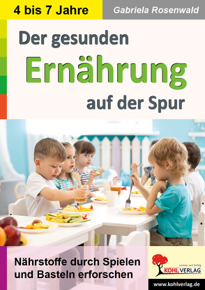 Der gesunden Ernährung auf der Spur von Rosenwald,  Gabriela