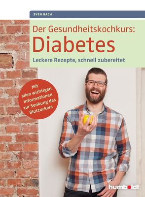 Der Gesundheitskochkurs: Diabetes von Bach,  Sven