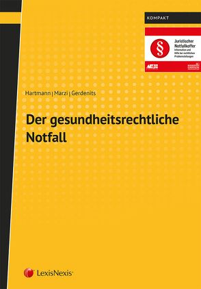 Der gesundheitsrechtliche Notfall von Gerdenits,  Harald, Hartmann,  Astrid, Marzi,  Leopold-Michael