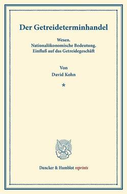 Der Getreideterminhandel. von Kohn,  David