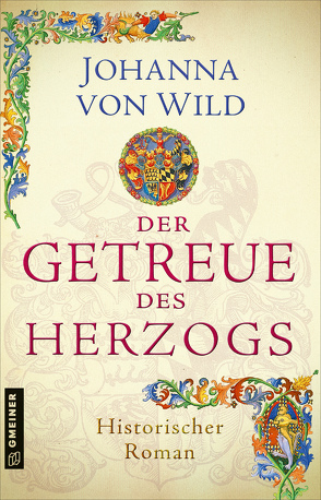 Der Getreue des Herzogs von von Wild,  Johanna