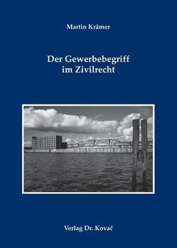 Der Gewerbebegriff im Zivilrecht von Krämer,  Martin