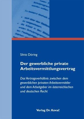 Der gewerbliche private Arbeitsvermittlungsvertrag von Döring,  Silvio