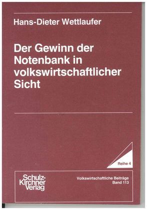 Der Gewinn der Notenbank in volkswirtschaftlicher Sicht von Wettlaufer,  Dieter