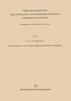 Der gewölbte und verwundene Tragflügel ohne Dicke in Schallnähe von Keune,  Friedrich