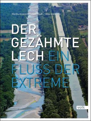 Der gezähmte Lech von Krauss,  Marita, Lindl,  Stefan, Soentgen,  Jens