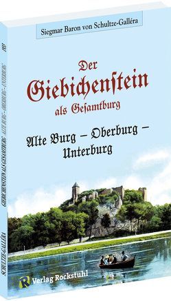 Der GIEBICHENSTEIN in Halle a.d.S. als Gesamtburg von Schultze-Gallera,  Dr. Siegmar Baron von