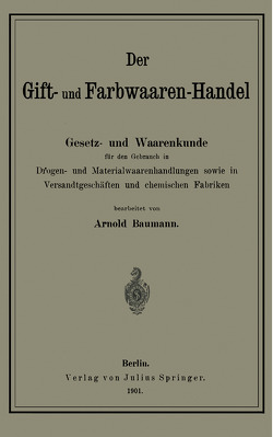 Der Gift- und Farbwaaren-Handel von Baumann,  Arnold