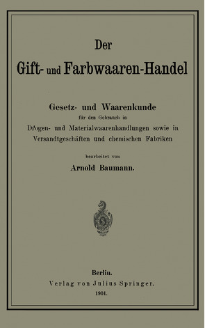 Der Gift- und Farbwaaren-Handel von Baumann,  Arnold