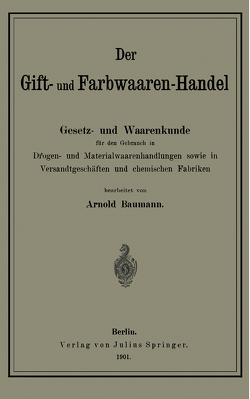 Der Gift- und Farbwaaren-Handel von Baumann,  Arnold