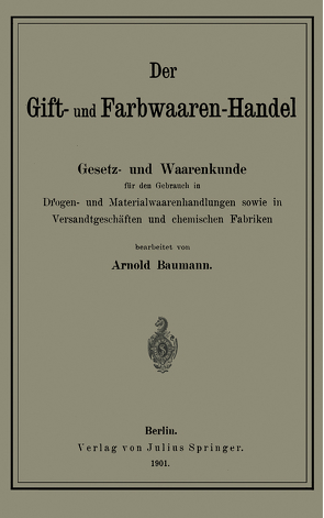 Der Gift- und Farbwaaren-Handel von Baumann,  Arnold