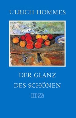 Der Glanz des Schönen von Hommes,  Ulrich