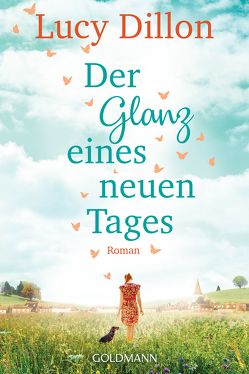 Der Glanz eines neuen Tages von Dillon,  Lucy, Franz,  Claudia