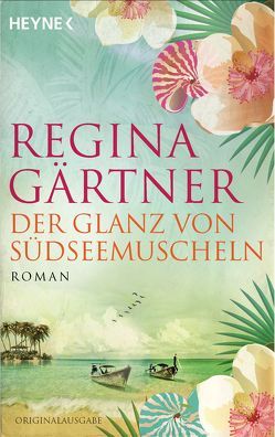 Der Glanz von Südseemuscheln von Gärtner,  Regina