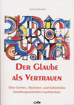 Der Glaube als Vertrauen von Brandl,  Gerhard