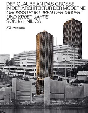 Der Glaube an das Grosse in der Architektur der Moderne von Hnilica,  Sonja