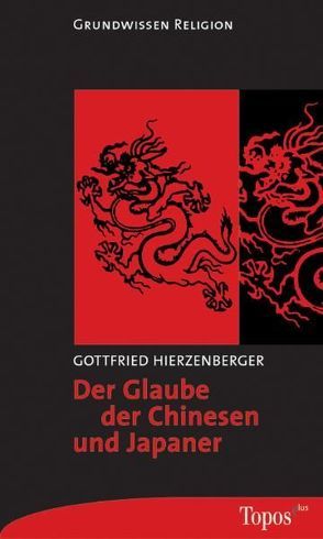 Der Glaube der Chinesen und Japaner von Hierzenberger,  Gottfried