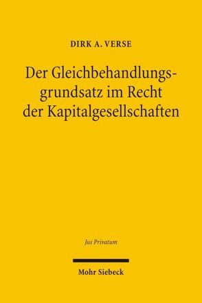 Der Gleichbehandlungsgrundsatz im Recht der Kapitalgesellschaften von Verse,  Dirk A.