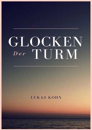 Der Glockenturm von Kohn,  Lukas