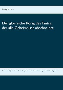 Der glorreiche König des Tantra, der alle Geheimnisse abschneidet von Hahn,  Annegret