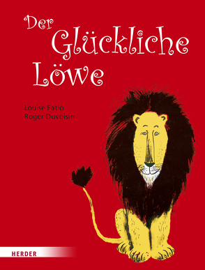 Der Glückliche Löwe von Duvoisin,  Roger, Fatio,  Louise, Mühlenweg,  Fritz, Mühlenweg,  Regina