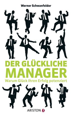 Der glückliche Manager von Schwanfelder,  Werner