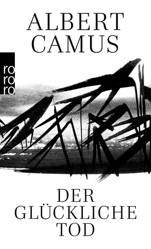 Der glückliche Tod von Camus,  Albert, Harlass,  Gertrude, Rechel-Mertens,  Eva, Sarocchi,  Jean