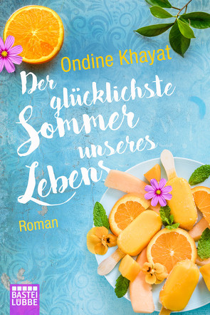 Der glücklichste Sommer unseres Lebens von Khayat,  Ondine