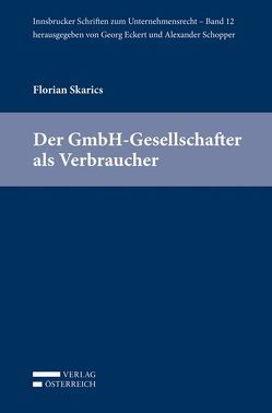 Der GmbH-Gesellschafter als Verbraucher von Skarics,  Florian