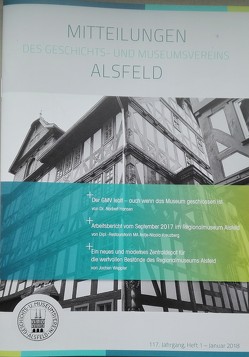 Der GMV lebt – auch wenn das Museum geschlossen ist. Arbeitsbericht vom September 2017 im Regionalmuseum Alsfeld. Ein neues und modernes Zentraldepot für die wertvollen Bestände des Regionalmuseums Alsfeld. von Hansen,  Dr. Norbert, Kreuzberg,  MA Antje-Nicola, Weppler,  Jochen