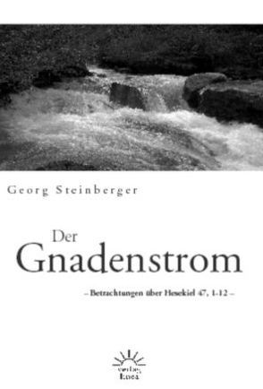 Der Gnadenstrom von Steinberger,  Georg