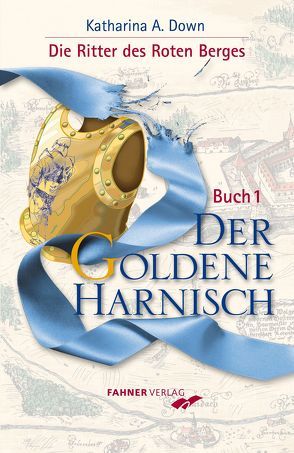 Der Goldene Harnisch von Down,  Katharina A.