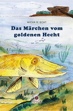 Der goldene Hecht von Echt,  Micha H.