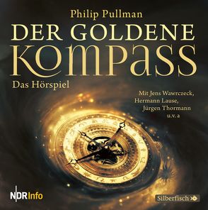 His Dark Materials 1: Der Goldene Kompass – Das Hörspiel von Bielfeldt,  Rainer, Mues,  Dietmar, Pullman,  Philip, Thormann,  Jürgen, u.v.a., Wawrczeck,  Jens