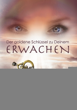 Der goldene Schlüssel zu Deinem Erwachen von Kay Wedell,  DasGrosseWerk, Wedell,  Kay