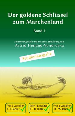 Der goldene Schlüssel zum Märchenland von Heiland-Vondruska,  Astrid