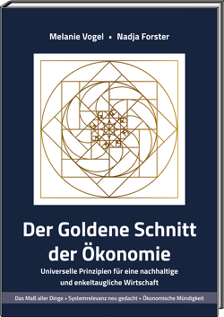 Der Goldene Schnitt der Ökonomie von Forster,  Nadja, Vogel,  Melanie