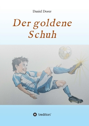 Der goldene Schuh von Dorer,  Daniel