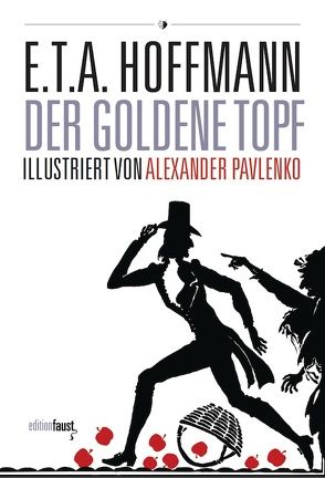 Der goldene Topf. Ein Märchen aus der neuen Zeit von Hoffmann,  E T A, Pavlenko,  Alexander