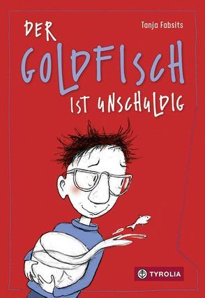 Der Goldfisch ist unschuldig von Fabsits,  Tanja