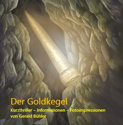 Der Goldkegel von Bühler,  Gerald, Chrostek,  Marc