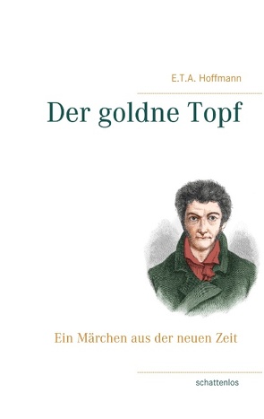 Der goldne Topf von Hoffmann,  E T A