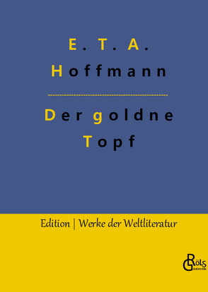 Der goldne Topf von Gröls-Verlag,  Redaktion, Hoffmann,  E T A