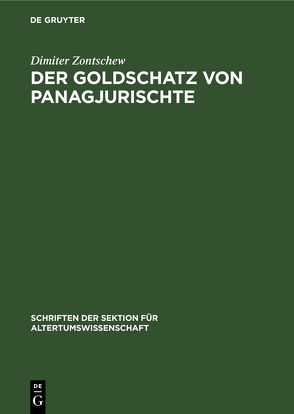 Der Goldschatz von Panagjurischte von Zontschew,  Dimiter