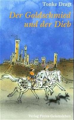 Der Goldschmied und der Dieb von Dragt,  Tonke, Linn,  Liesel