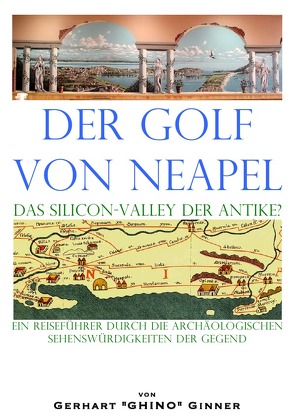 der Golf von Neapel, das Silicon-Valley der Antike? von ginner,  gerhart