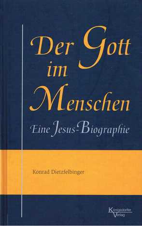 Der Gott im Menschen von Dietzfelbinger,  Konrad