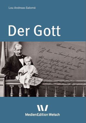 Der Gott von Andreas-Salomé,  Lou, Schwab,  Hans Rüdiger, Welsch,  Ursula